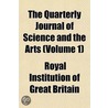 Quarterly Journal of Science and the Arts (Volume 1) door Royal Institution of Great Britain