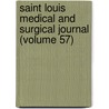 Saint Louis Medical And Surgical Journal (Volume 57) door Unknown Author