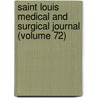 Saint Louis Medical And Surgical Journal (Volume 72) door Unknown Author