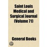 Saint Louis Medical and Surgical Journal (Volume 71) door General Books