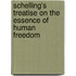 Schelling's Treatise On The Essence Of Human Freedom