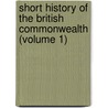 Short History of the British Commonwealth (Volume 1) door Ramsay Muir