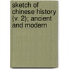 Sketch Of Chinese History (V. 2); Ancient And Modern by Karl Friedrich August Gutzlaff