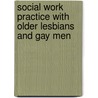 Social Work Practice with Older Lesbians and Gay Men by Lee-Ann Fenge