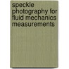 Speckle Photography for Fluid Mechanics Measurements door Nikita A. Fomin