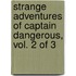 Strange Adventures of Captain Dangerous, Vol. 2 of 3