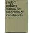 Student Problem Manual for Essentials of Investments