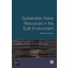 Sustainable Water Resources In The Built Environment door Marilyn Waite