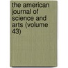 The American Journal Of Science And Arts (Volume 43) by Unknown Author