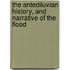 The Antediluvian History, And Narrative Of The Flood