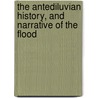 The Antediluvian History, And Narrative Of The Flood door Elias De La Roche Rendell