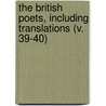 The British Poets, Including Translations (V. 39-40) door British Poets