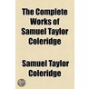 The Complete Works Of Samuel Taylor Coleridge (1884) door Samuel Taylor Coleridge