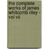 The Complete Works Of James Whitcomb Riley - Vol Vii