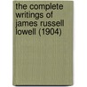 The Complete Writings Of James Russell Lowell (1904) door James Russell Lowell