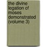 The Divine Legation Of Moses Demonstrated (Volume 3)
