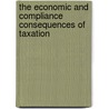 The Economic And Compliance Consequences Of Taxation door Patrick James Caragata