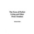 The Form Of Perfect Living And Other Prose Treatises
