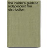 The Insider's Guide To Independent Film Distribution door Stacey Parks