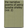 The Narrative Poems of Percy Bysshe Shelley (Vol. 2) by Professor Percy Bysshe Shelley
