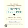 The Official Patient's Sourcebook On Frozen Shoulder by Icon Health Publications
