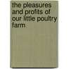 The Pleasures And Profits Of Our Little Poultry Farm door anon.