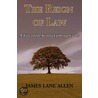 The Reign of Law (a Tale of the Kentucky Hemp Fields door James Lane Allen