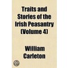 Traits And Stories Of The Irish Peasantry (Volume 4) door William Carleton
