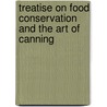 Treatise on Food Conservation and the Art of Canning door Dona Mackenzie Snyder