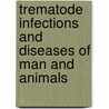 Trematode Infections And Diseases Of Man And Animals door V. Kumar
