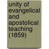 Unity Of Evangelical And Apostolical Teaching (1859) door Arthur Penrhyn Stanley