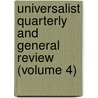 Universalist Quarterly and General Review (Volume 4) door General Books