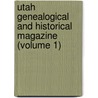 Utah Genealogical and Historical Magazine (Volume 1) door Genealogical Society of Utah