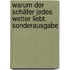 Warum der Schäfer jedes Wetter liebt. Sonderausgabe