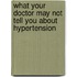 What Your Doctor May Not Tell You About Hypertension