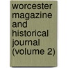 Worcester Magazine and Historical Journal (Volume 2) door William Lincoln