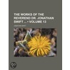 Works of the Reverend Dr. Jonathan Swift (Volume 13) by Johathan Swift