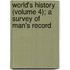World's History (Volume 4); A Survey of Man's Record