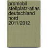 promobil Stellplatz-Atlas Deutschland Nord 2011/2012 door Jürgen Dieckert