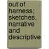 Out Of Harness; Sketches, Narrative And Descriptive
