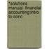 *Solutions Manual- Financial Accounting:Intro To Conc