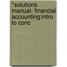*Solutions Manual- Financial Accounting:Intro To Conc door Stickney/Weil/Schipper/Fr