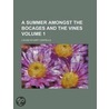 A Summer Amongst The Bocages And The Vines (Volume 1) door Louisa Stuart Costello