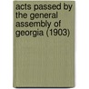 Acts Passed By The General Assembly Of Georgia (1903) door Georgia Georgia