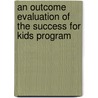 An Outcome Evaluation Of The Success For Kids Program door Sarah J. Gaillot