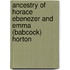 Ancestry Of Horace Ebenezer And Emma (Babcock) Horton