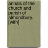 Annals Of The Church And Parish Of Almondbury. [With] door Charles Augustus Hulbert