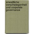 Anwaltliche Verschwiegenheit und Corporate Governance