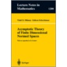 Asymptotic Theory of Finite Dimensional Normed Spaces by Vitali D. Milman