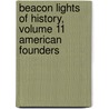 Beacon Lights of History, Volume 11 American Founders door John Lord